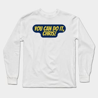 You can do it Chris Long Sleeve T-Shirt